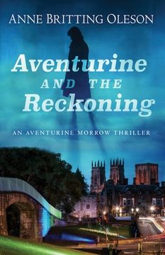portada Aventurine and the Reckoning: An Aventurine Morrow Thriller: 1 (en Inglés)