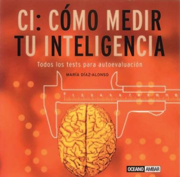 portada ci/ iq,como medir tu inteligencia/ how to measure your intelligence : una aproximacion practica y cientific