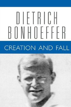 portada Creation and Fall: A Theological Exposition of Genesis 1-3 (Dietrich Bonhoeffer Works) (en Inglés)