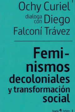 portada Feminismos Decoloniales y Transformación Sociales: Ochy Curiel Dialoga con Diego Falconí Trávez