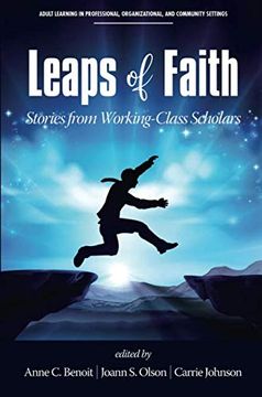 portada Leaps of Faith: Stories From Working-Class Scholars (Adult Learning in Professional, Organizational, and Community Settings) (in English)