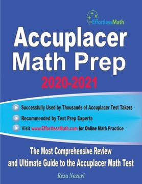 portada Accuplacer Math Prep 2020-2021: The Most Comprehensive Review and Ultimate Guide to the Accuplacer Math Test (in English)