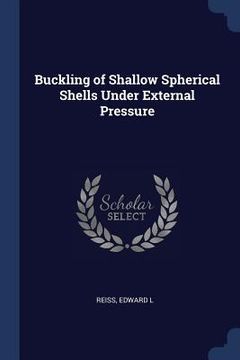 portada Buckling of Shallow Spherical Shells Under External Pressure (in English)