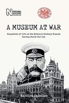 portada A Museum at War: Snapshots of the Natural History Museum During World War One (en Inglés)