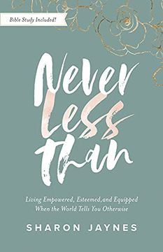 portada Never Less Than: Living Empowered, Esteemed, and Equipped When the World Tells you Otherwise (in English)