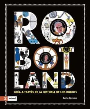 portada Robotland: Guia a Traves de la Historia de los Robots (in Spanish)