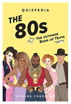 portada The 80s Quizpedia: The Ultimate Book of Trivia (en Inglés)