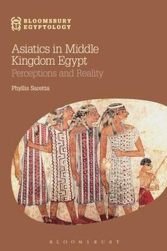 portada Asiatics in Middle Kingdom Egypt: Perceptions and Reality (en Inglés)