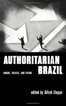 portada Authoritarian Brazil: Origins, Policies, and Future (en Inglés)