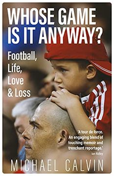 portada Whose Game is it Anyway? Football, Life, Love & Loss (in English)