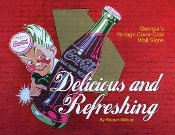 portada Delicious and Refreshing: Georgia's Vintage Coca-Cola Wall Signs (en Inglés)