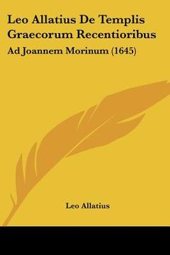 portada leo allatius de templis graecorum recentioribus: ad joannem morinum (1645)