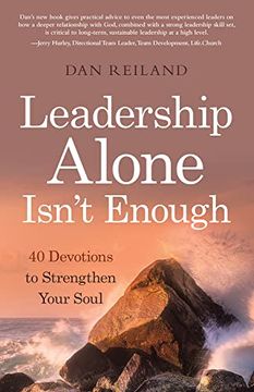 portada Leadership Alone Isn't Enough: 40 Devotions to Strengthen Your Soul (en Inglés)