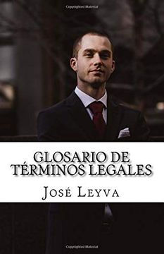 Anticuado estimular Obligar Libro Glosario de Términos Legales: English-Spanish Legal Terms (libro en  inglés), José Luis Leyva, ISBN 9781729597941. Comprar en Buscalibre