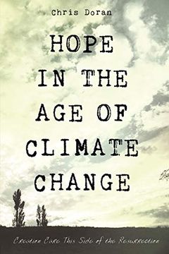 portada Hope in the age of Climate Change: Creation Care This Side of the Resurrection (in English)