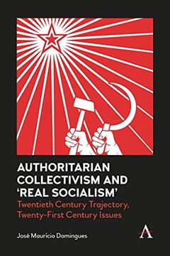 portada Authoritarian Collectivism and 'Real Socialism' Twentieth Century Trajectory, Twenty-First Century Issues (Anthem Impact) (en Inglés)