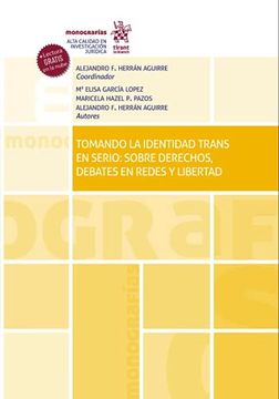 portada Tomando la Identidad Trans en Serio: Sobre Derechos, Debates en Redes y Libertad (Monografías -México-)