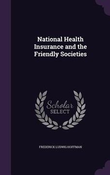 portada National Health Insurance and the Friendly Societies