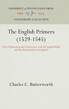 portada The English Primers (1529-1545): Their Publication and Connection With the English Bible and the Reformation in England (en Inglés)