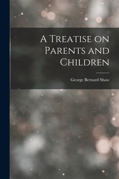 portada A Treatise on Parents and Children (en Inglés)