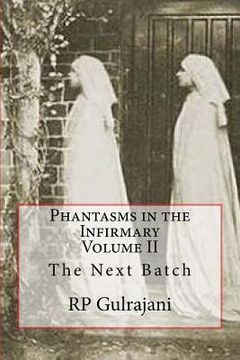 portada Phantasms in the Infirmary. Vol II: The Next Batch (en Inglés)