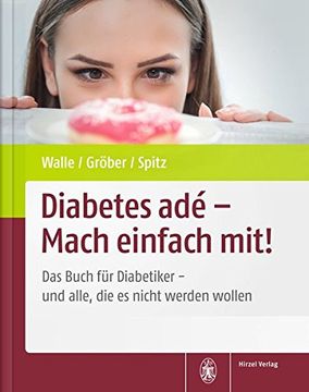 portada Diabetes adé - Mach Einfach Mit! Das Buch für Diabetiker - und Alle, die es Nicht Werden Wollen (en Alemán)