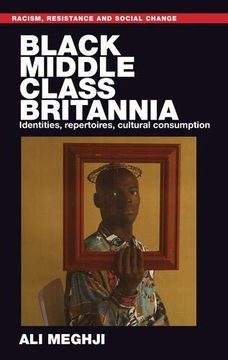 portada Black Middle-Class Britannia: Identities, Repertoires, Cultural Consumption (in English)