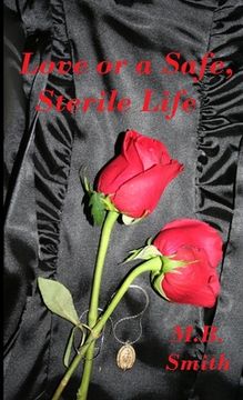 portada Love, or a Safe, Sterile Life