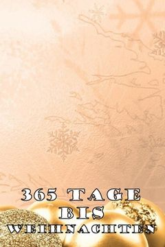 portada 365 Tage bis Weihnachten: 365 Tage Countdown bis Weihnachten - Spaß und Freude - (Lustiges) Weihnachtsgeschenk - Hochglanzcover "Goldene Weihnac (en Alemán)