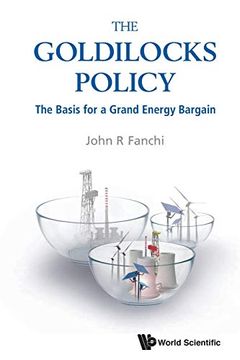 portada The Goldilocks Policy: The Basis for a Grand Energy Bargain (en Inglés)