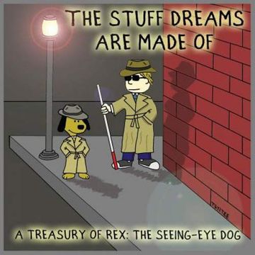 portada The Stuff Dreams are Made of: A Treasury of Rex: The Seeing-Eye dog (en Inglés)