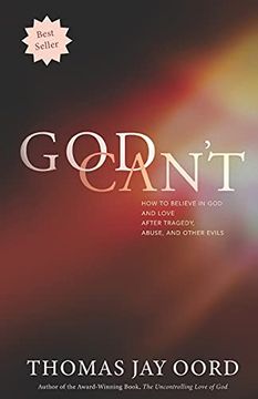 portada God Can'T: How to Believe in god and Love After Tragedy, Abuse, and Other Evils 
