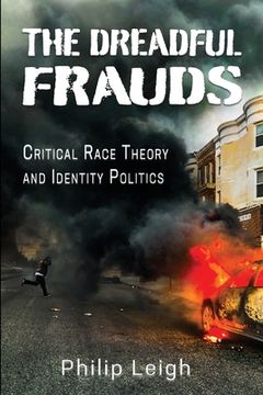 portada The Dreadful Frauds: Critical Race Theory and Identity Politics (in English)