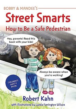 portada Bobby and Mandee's Street Smarts: How to be a Safe Pedestrian (Robert Kahn's Children's Safety Books) (en Inglés)