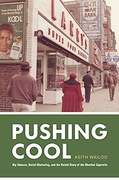 portada Pushing Cool: Big Tobacco, Racial Marketing, and the Untold Story of the Menthol Cigarette (en Inglés)