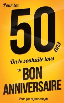portada Bon anniversaire - 50 ans: Orange - Carte livre d'or "Pour que ce jour compte" (12,7x20cm) (in French)
