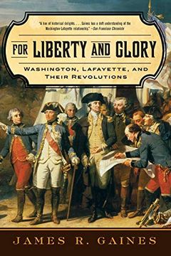 portada For Liberty and Glory: Washington, Lafayette, and Their Revolutions (in English)