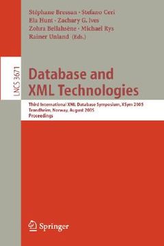 portada database and xml technologies: third international xml database symposium, xsym 2005, trondheim, norway, august 28-29, 2005, proceedings