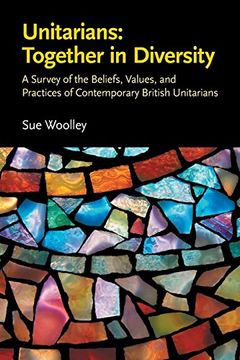 portada Unitarians: Together in Diversity: A Survey of the Beliefs, Values, and Practices of Contemporary British Unitarians (en Inglés)