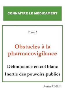 portada Obstacles à la pharmacovigilance: Délinquance en col blanc inertie des pouvoirs publics (en Francés)