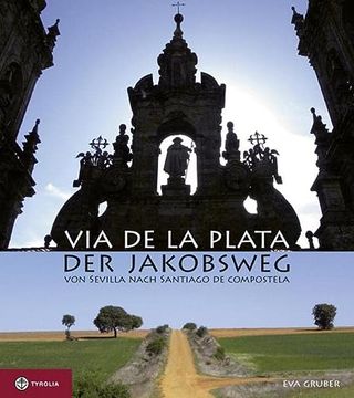portada Via de la Plata - der Jakobsweg: Von Sevilla Nach Santiago de Compostela (en Alemán)