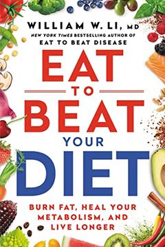 portada Eat to Beat Your Diet: Burn Fat, Heal Your Metabolism, and Live Longer (Audiolibro) (in English)