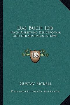 portada Das Buch Job: Nach Anleitung Der Strophik Und Der Septuaginta (1894) (in German)