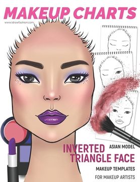 portada Makeup Charts - Face Charts for Makeup Artists: Asian Model - INVERTED TRIANGLE face shape (en Inglés)