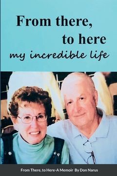 portada From There to Here, My incredible life, A Memoir (en Inglés)