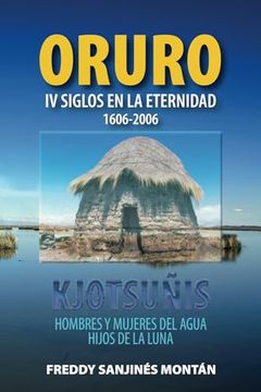 portada Oruro: Iv Siglos en la Eternidad 1606-2006