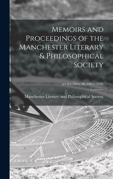 portada Memoirs and Proceedings of the Manchester Literary & Philosophical Society; ser.4: v.10=v.40 (1895-1896) (en Inglés)