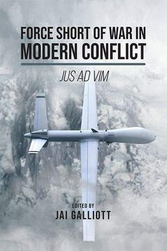 portada Force Short of war in Modern Conflict: Jus ad vim (in English)