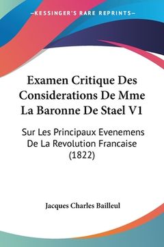 portada Examen Critique Des Considerations De Mme La Baronne De Stael V1: Sur Les Principaux Evenemens De La Revolution Francaise (1822) (in French)