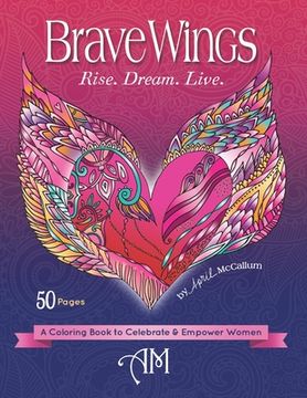 portada Brave Wings: A Coloring Book to Celebrate & Empower Women (en Inglés)